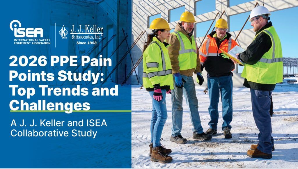 ISEA and J. J. Keller Release 2026 PPE Pain Points Study Results